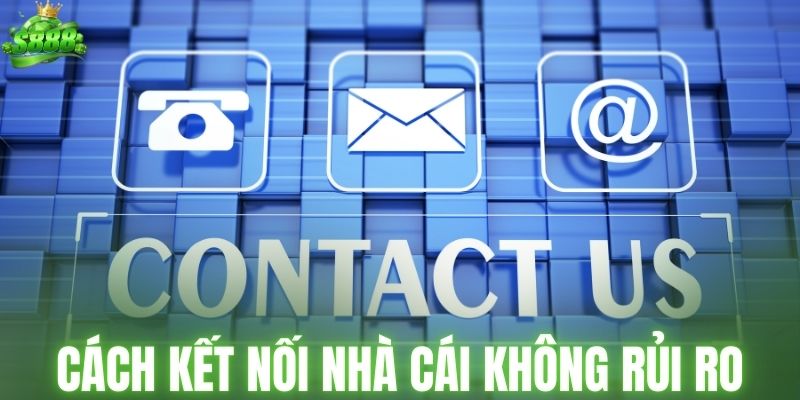 Cách kết nối cùng nhà cái không lo rủi ro