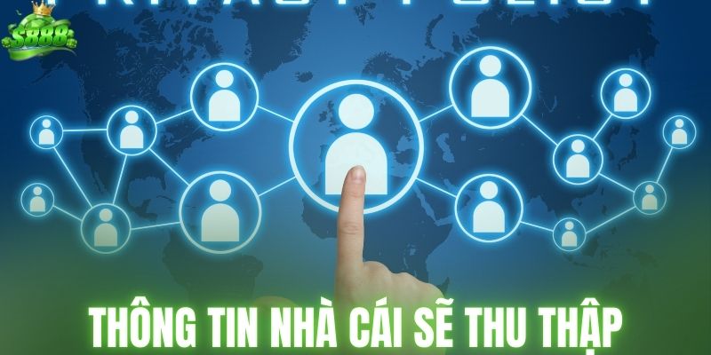 Những thông tin cốt lõi nhà cái sẽ thu thập