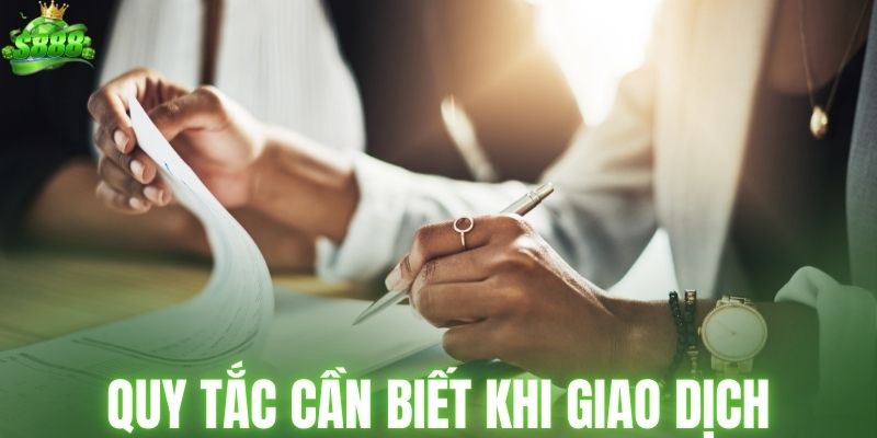 Tổng hợp những quy tắc cần biết khi giao dịch
