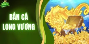 Bắn Cá Long Vương - Thử Vận May Cùng Sảnh Game Chuẩn VIP