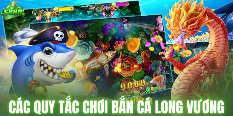 Các quy tắc chơi bắn cá Long Vương