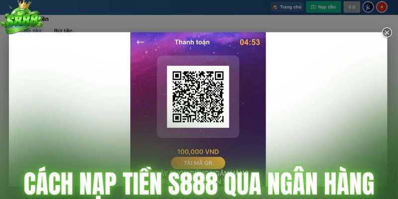Cách nạp tiền S888 thông qua ngân hàng
