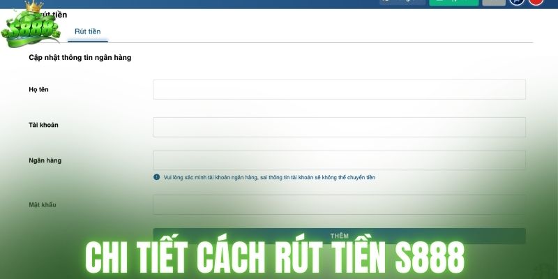 Chi tiết cách rút tiền S888 về tài khoản an toàn