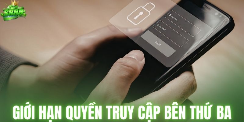 Giới hạn quyền truy cập của các bên thứ 3 liên quan
