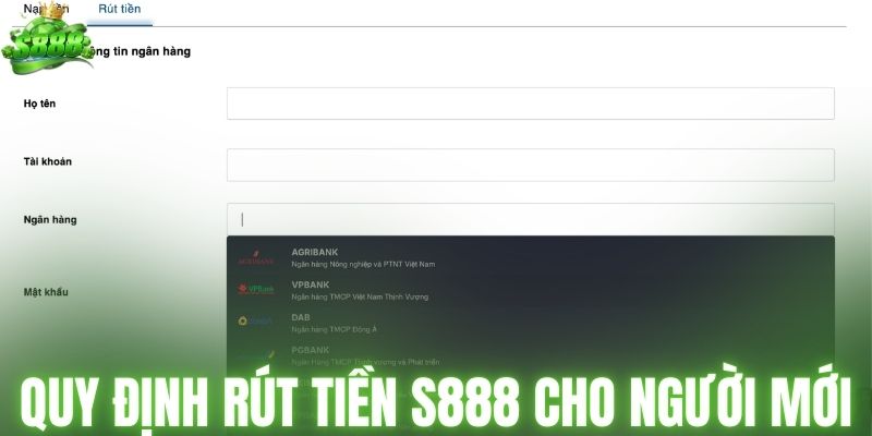 Quy định rút tiền S888 cho người mới