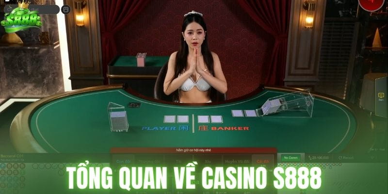 Tổng quan về casino S888